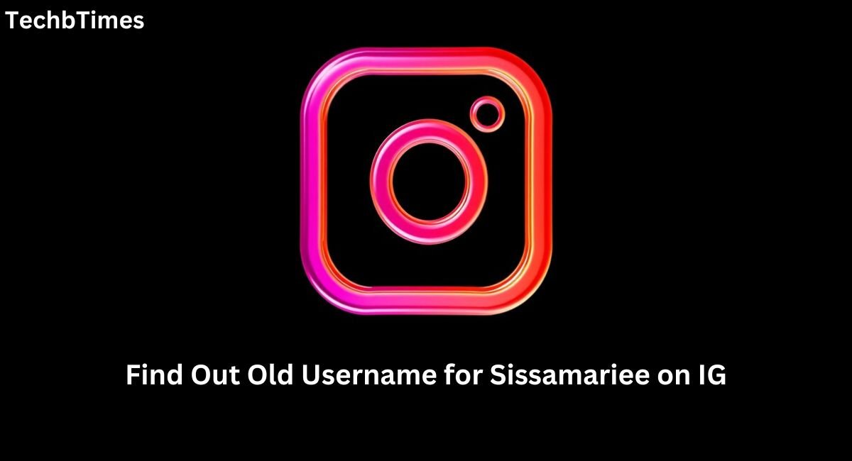 find out old username for sissamariee on ig